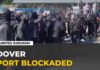 Masked Protesters Shut Down Dover Port Masked protesters blockade UK’s Port of Dover over immigration